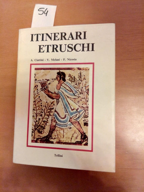 ITINERARI ETRUSCHI CIATTINI TELLINI 1977 ILLUSTRATO - OTTIMO - 054 -