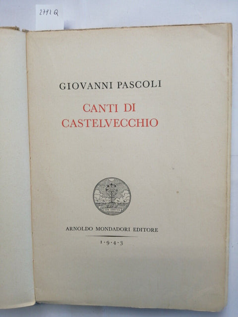GIOVANNI PASCOLI - Canti di Castelvecchio - Mondadori - 1943 - (2792q)