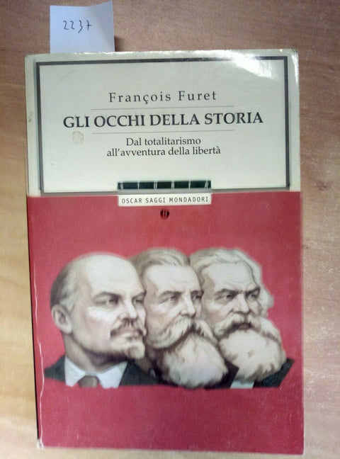 GLI OCCHI DELLA STORIA - DAL TOTALITARISMO ALLA LIBERTA' (2237) FURET