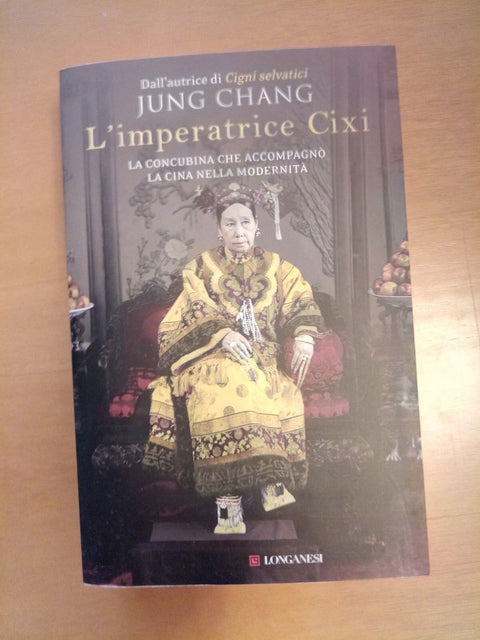 IMPERATRICE CIXI CONCUBINA CHE ACCOMPAGNO' LA CINA NELLA MODERNITA' LONGANESI