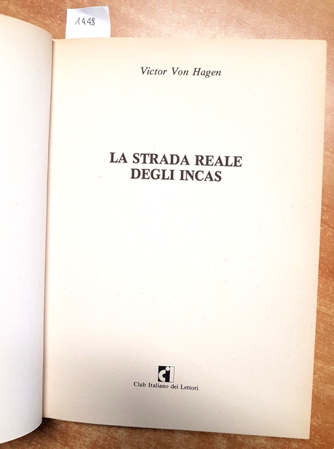 VICTOR VON HAGEN - LA STRADA REALE DEGLI INCAS- 1979 CIL illustrato CUZCO (