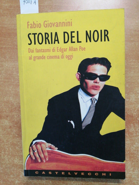 Fabio Giovannini STORIA DEL NOIR da Allan Poe a oggi 1ed.2000 Castelvecchi7002a