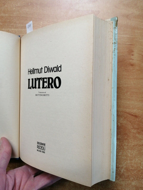 H. DIWALD - LUTERO il frate che divise e incendi l'Europa 1986 RIZZOLI (6