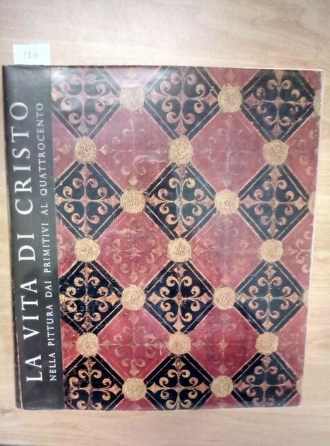 LA VITA DI CRISTO NELLA PITTURA DAI PRIMITIVI AL QUATTROCENTO 1959 MONDADORI2816