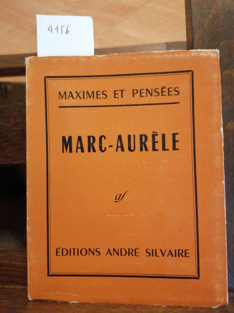 MAXIMES ET PENSEES - MARC-AURELE - 1962 - ANDRE' SILVAIRE - (4156)