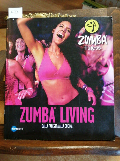 Zumba living - Dalla palestra alla cucina 2013 Five Store (6514) RICET