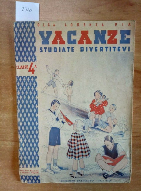 VACANZE STUDIATE DIVERTITEVI - CLASSE 4 - OLGA LORENZA PIA 1937 SALVADEO (2