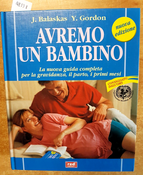 AVREMO UN BAMBINO gravidanza parto primi mesi - BALASKAS GORDON - ED. RED (