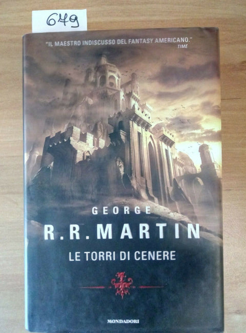 GEORGE R.R. MARTIN LE TORRI DI CENERE 2007 MONDADORI 1 EDIZIONE - 679
