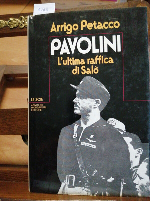 ARRIGO PETACCO - PAVOLINI L'ULTIMA RAFFICA DI SALO' - 1ED. MONDADORI 1982