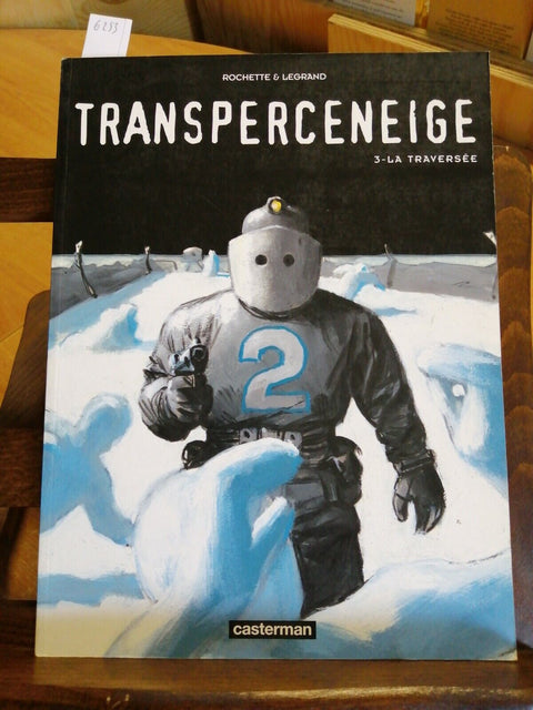 ROCHETTE & LEGRAND - TRANSPERCENEIGE 3 LA TRAVERSEE' - 2000 - CASTERMAN -