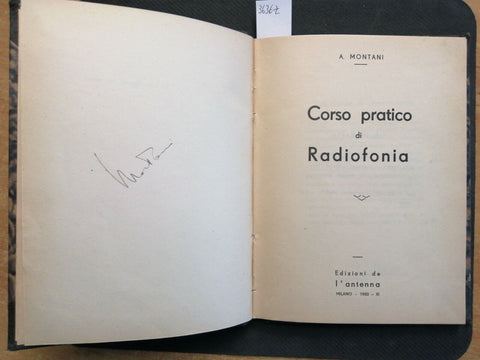 CORSO PRATICO DI RADIOFONIA illustrato A. MONTANI 1933 EDIZIONI L'ANTENNA(