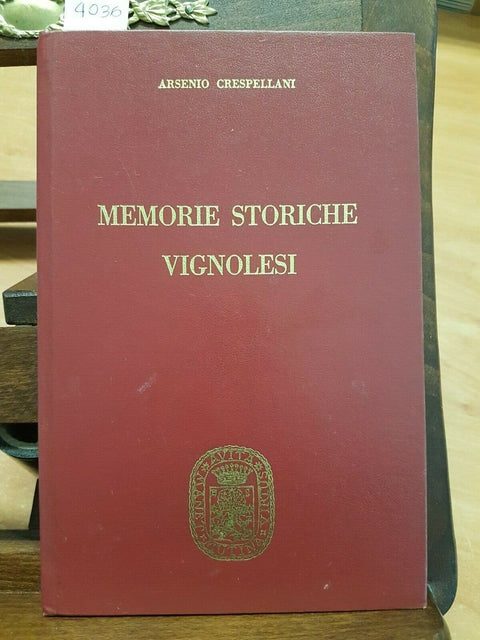 ARSENIO CRESPELLANI - MEMORIE STORICHE VIGNOLESI 1974 CAPRICORNO (4036