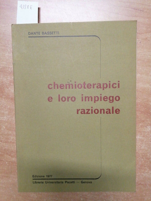 DANTE BASSETTI - CHEMIOTERAPICI E LORO IMPIEGO RAZIONALE 1977 PACETTI (4380