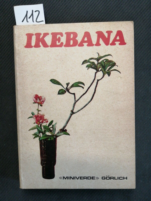 IKEBANA - Miniverde - 1974 - GORLICH - composizioni floreali, giardinaggio