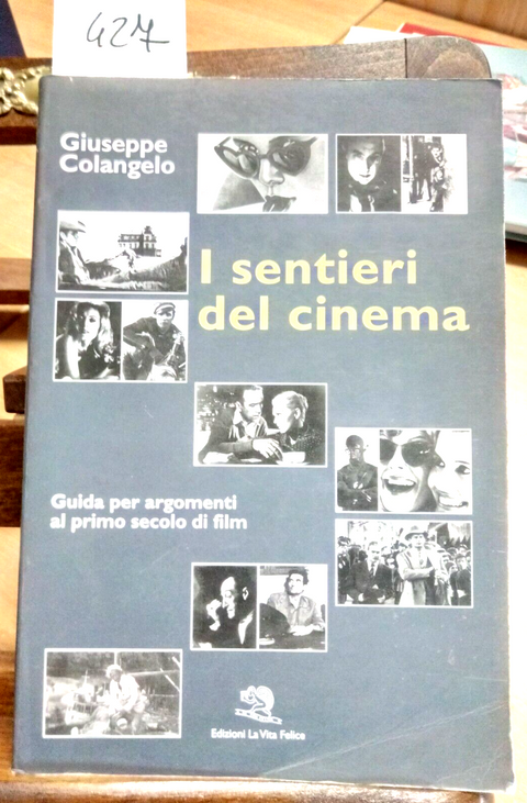 I SENTIERI DEL CINEMA - GIUSEPPE COLANGELO 1997 LA VITA FELICE (427) I