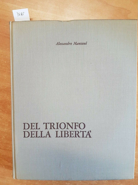 ALESSANDRO MANZONI - DEL TRIONFO DELLA LIBERTA' 1963 RANK XEROX TIR.LIM. (