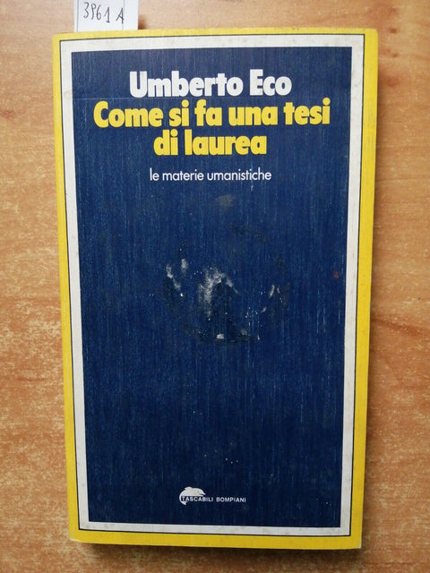 UMBERTO ECO: COME SI FA UNA TESI DI LAUREA le materie umanistiche BOMPIANI 3961a