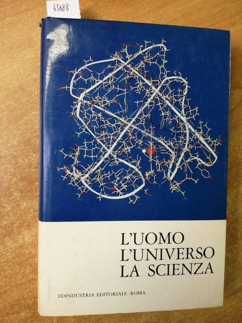 L'UOMO L'UNIVERSO LA SCIENZA sintesi della scienza contemporanea EDINDUSTRI654