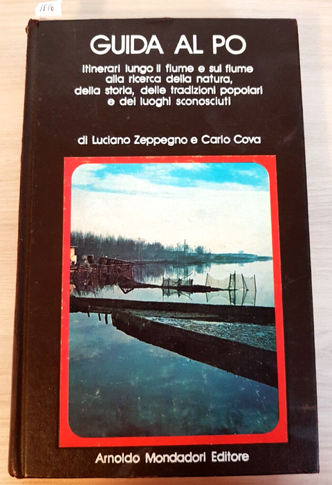 GUIDA AL PO itinerari lungo il fiume - ZEPPEGNO, COVA - MONDADORI - 1973 (5