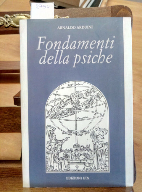 ARNALDO ARDUINI - FONDAMENTI DELLA PSICHE - 1998 ETS - 1ED. AUTOGRAFATO (2