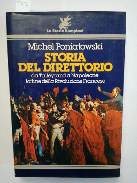 Poniatowski - Storia del Direttorio da Talleyrand a Napoleone1984 Bompiani(