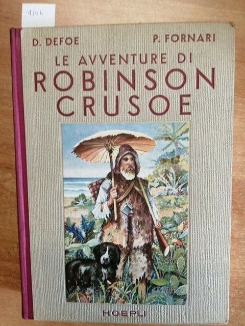 DEFOE FORNARI - LE AVVENTURE DI ROBINSON CRUSOE - HOEPLI 1952 ILLUSTRATO (4