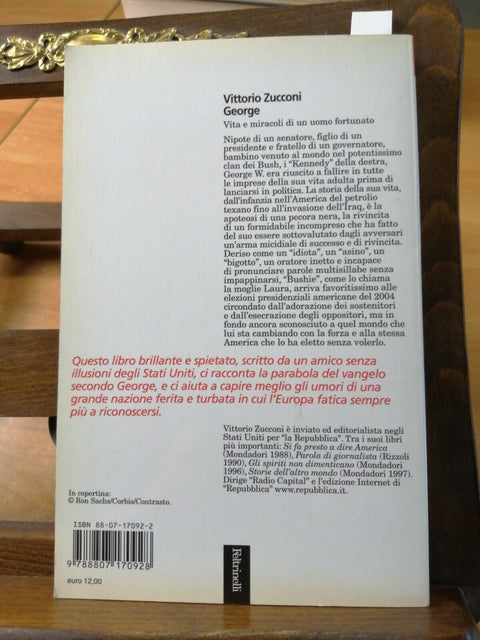 GEORGE (BUSH) - ZUCCONI VITTORIO - 1ED. FELTRINELLI 2004 SERIE BIANCA