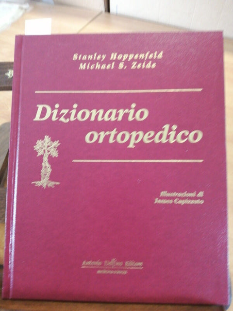 HOPPENFELD ZEIDE - DIZIONARIO ORTOPEDICO - DELFINO EDITORE 2003 ILLUSTRATO(