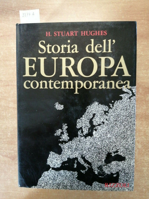 H. Stuart Hughes - Storia dell'Europa contemporanea - Rizzoli 1968 (3297a