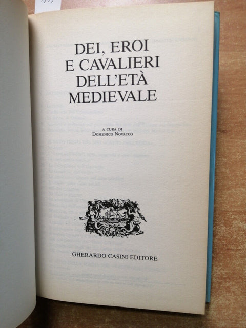 DEI, EROI E CAVALIERI DELL'ETA' MEDIEVALE Miti e leggende nel mondo CASINI