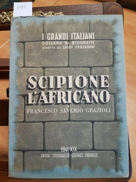 SAVERIO GRAZIOLI - SCIPIONE L'AFRICANO - UTET 1941 I GRANDI ITALIANI 1ED(