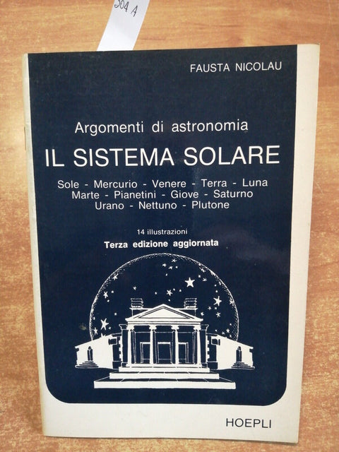 ARGOMENTI DI ASTRONOMIA - IL SISTEMA SOLARE - Fausta Nicolau 1982 HOEPLI (3