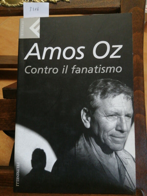 AMOS OZ - CONTRO IL FANATISMO - FELTRINELLI - 2004 - SUPERUE - (3216)