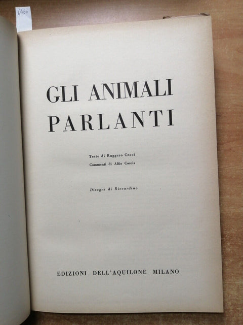 GLI ANIMALI PARLANTI 1953 CROCI /COCCIA illustrato EDIZIONI DELL'AQUILONE