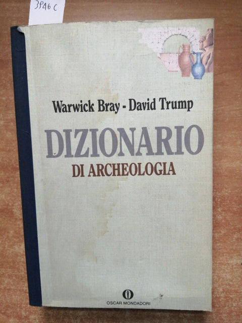 DIZIONARIO DI ARCHEOLOGIA - BRAY / TRUMP 1990 OSCAR MONDADORI illustrato (3