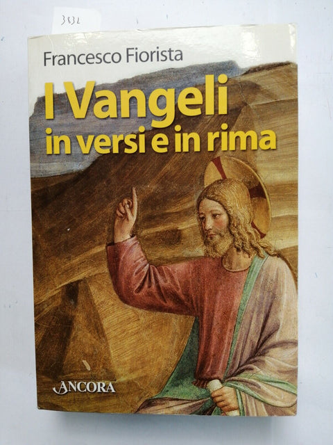 I VANGELI IN VERSI E IN RIMA - Francesco Fiorista - 2002 - Ancora - (3832