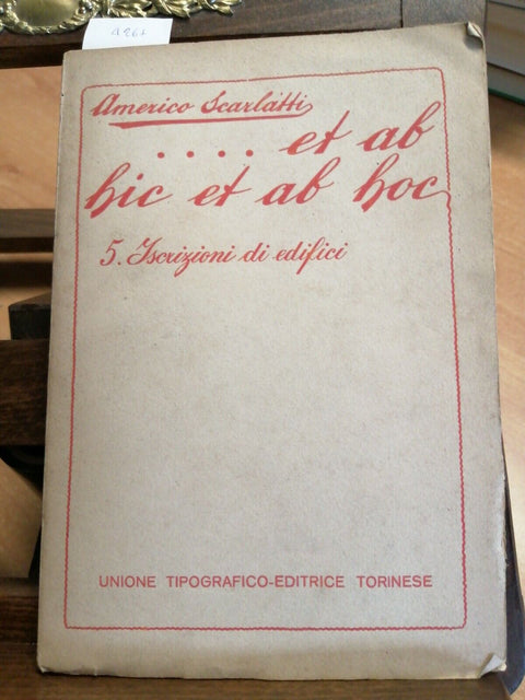 ISCRIZIONI CARATTERISTICHE DI EDIFICI Et ab hic et ab hoc Scarlatti 1922UTET4267