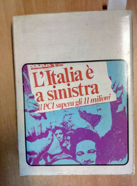 ALMANACCO PCI '76 L'ITALIA E' A SINISTRA L'UNITA' (1695) COSSUTTA