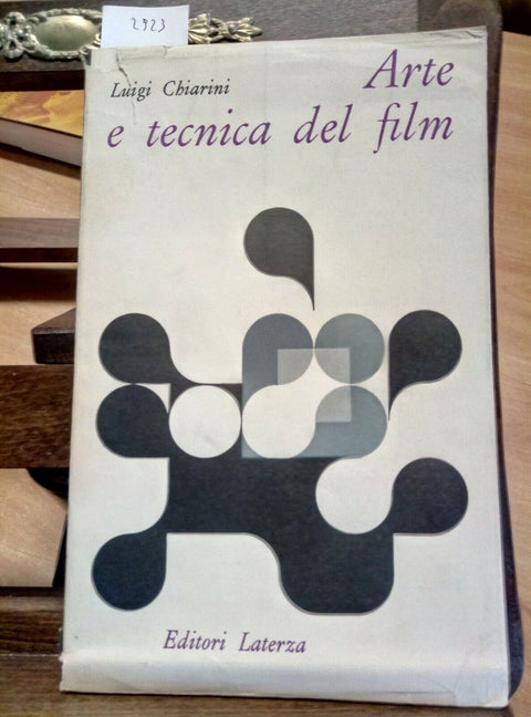 ARTE E TECNICA DEL FILM - LUIGI CHIARINI - 1962 - LATERZA - (2923)