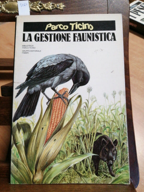 LA GESTIONE FAUNISTICA DEL PARCO DEL TICINO - 1991 - FABBRI - ILLUSTRATO (5