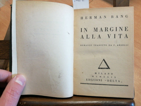 HERMAN BANG - IN MARGINE ALLA VITA - 1929 - EDIZIONI DELTA - RILEGATO (3740