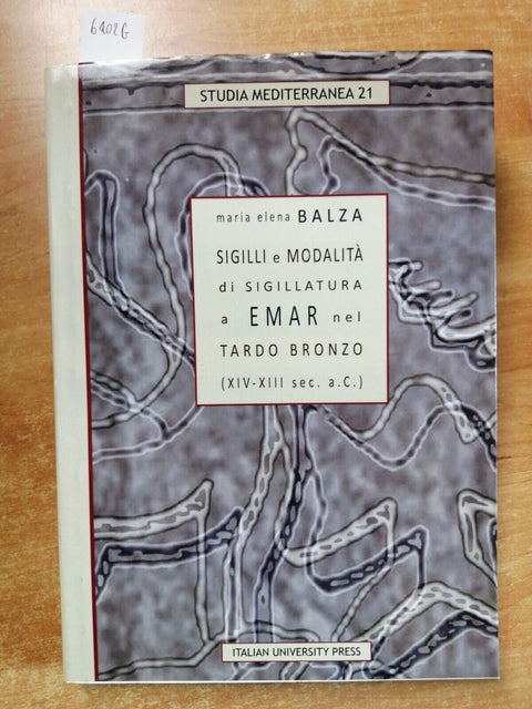 Sigilli e modalit di sigillatura a Emar nel Tardo Bronzo XIV-XIII a.C. (64