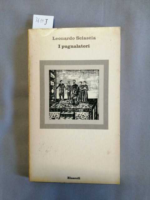 LEONARDO SCIASCIA - I PUGNALATORI - 1976 - EINAUDI (3617J) PALERMO SAN