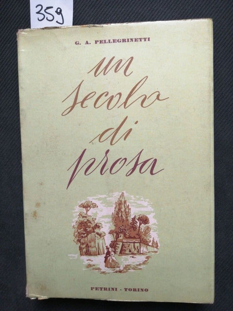 Un secolo di prosa italiana dal 1850 ad oggi - Pellegrinetti - 1959 Petrini